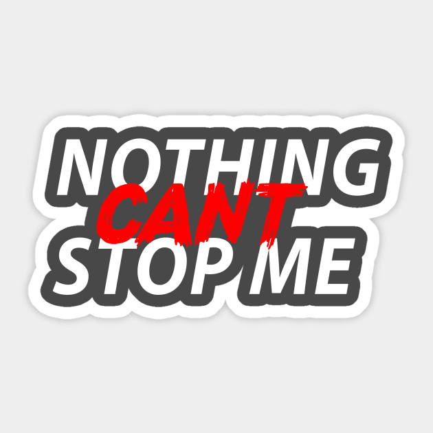 NOTHING CAN'T STOP ME Sticker by karimydesign